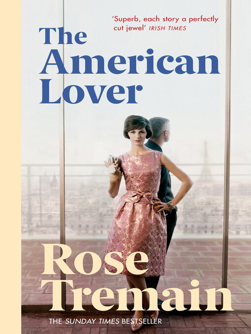 Title details for The American Lover by Rose Tremain - Wait list